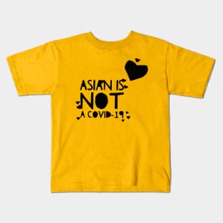 ASIAN IS NOT A COVID-19 Kids T-Shirt